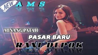 Download lagu LAGU MINANG PATAH PASAR BARU - RANI DEPOK REMIX TERBARU mp3