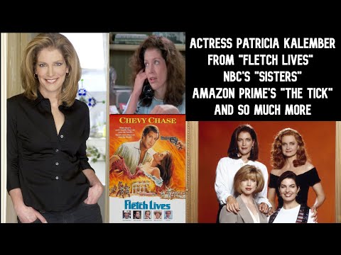 Interview w/ Actress Patricia Kalember (Fletch Lives/Amazon Prime's "The Tick"/Signs)