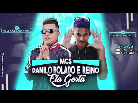 MC DANILO BOLADO E MC REINO - ELA GOSTA - MÚSICA NOVA