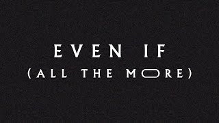 Even If (All The More) (Lyric Video) - Jeremy Riddle | MORE