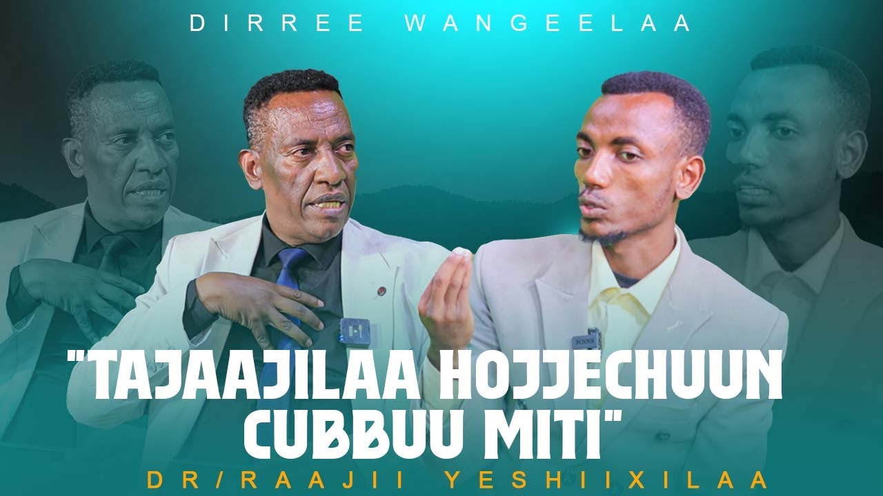 "Tajaajilaa hojjechuun cubbuu miti" - Dr/Raajii Yeshiixilaa - Dirree Wangeelaa