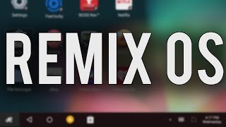 Remix OS - Android for the PC (Tutorial and Overview)