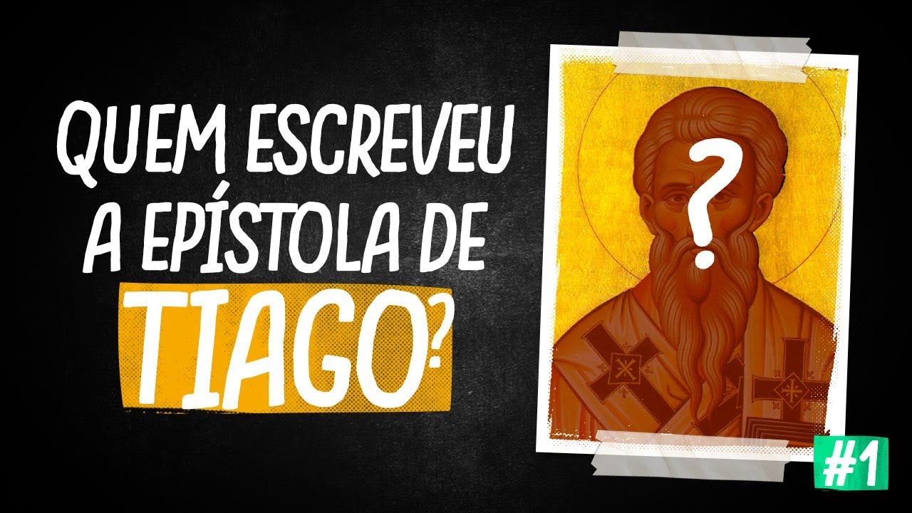 QUEM ESCREVEU A CARTA DE TIAGO? #deOLHOnoTEXTO