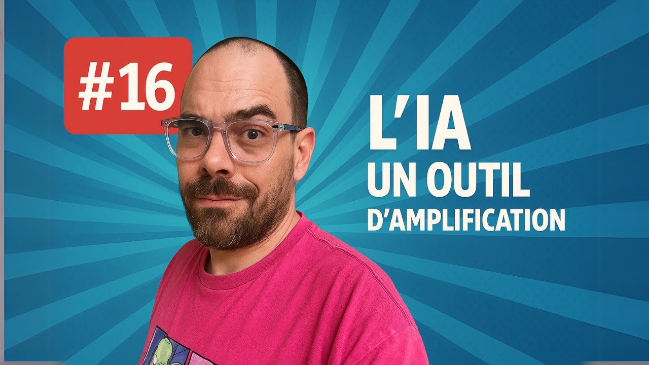 L'IA ne vous remplace pas. Elle vous amplifie. – Module 16