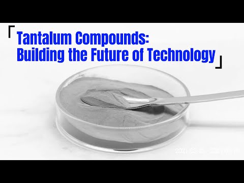 Tantalum Compounds: Building the Future of Technology
