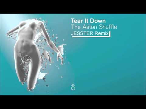 The Aston Shuffle - Tear It Down (JESSTER Remix)