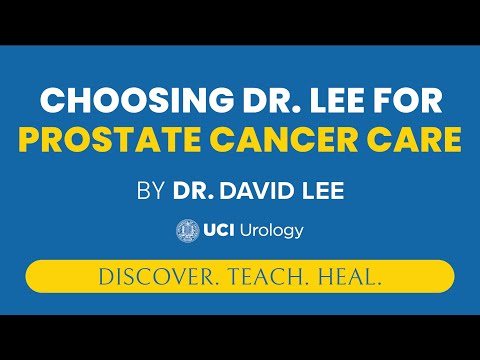 Choosing Dr. Lee for Prostate Cancer Care - UCI Department of Urology
