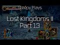 Lost Kingdoms II - 13 