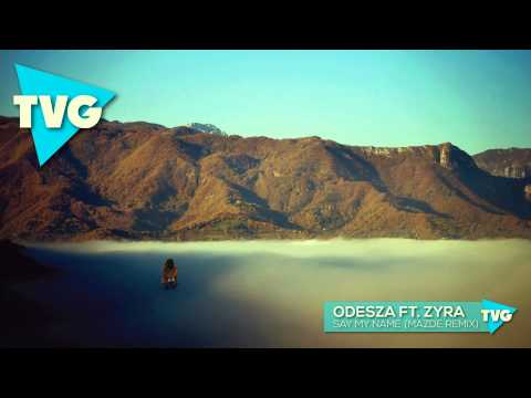 ODESZA ft. Zyra - Say My Name (Mazde Remix)
