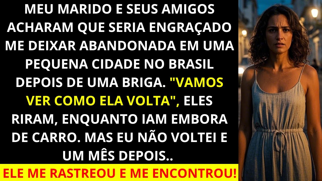 Meu marido e seus amigos acharam que seria engraçado me deixar abandonada em uma pequena cidade no..