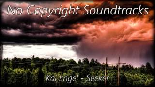 Kai Engel - Seeker :: Beautiful & Epic :: Copyright Free Soundtracks