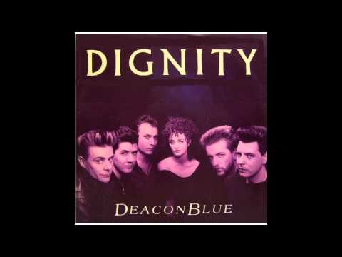 Deacon Blue - Dignity HQ