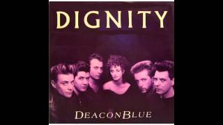 Deacon Blue - Dignity HQ
