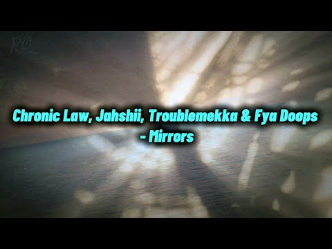 Chronic Law, Jahshii, Troublemekka & Fya Doops ~ Mirrors [ Lyrix ]
