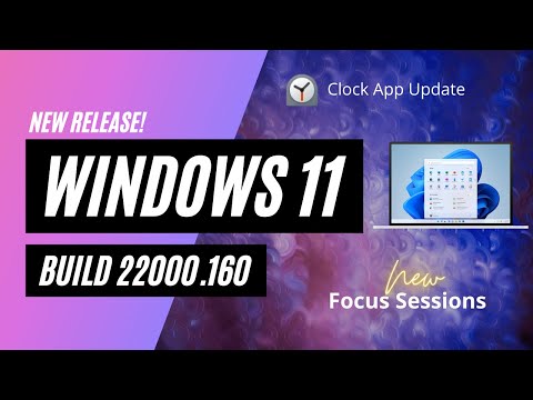 Windows 11 Build 22000.160 - New Clock App, Focus Sessions and Windows Update Estimate