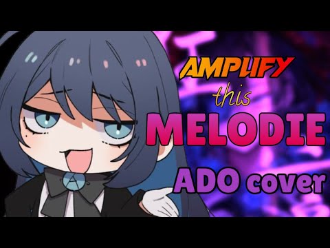 Amplify This Melodie | Ado cover (ai)🗣🔥🔥🔥🔥 | #adomination #ado