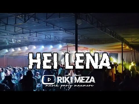 HEI LENA || Lagu joget terbaru 2023 || Riki Meza RMXR 💃