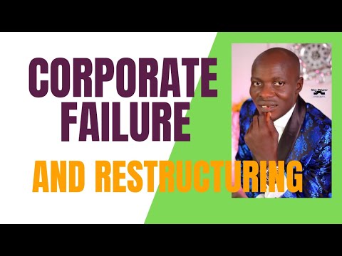 Corporate Failure, Restructuring & Reorganisation (ACCA AFM /ICAN Strategic Financial Management SFM