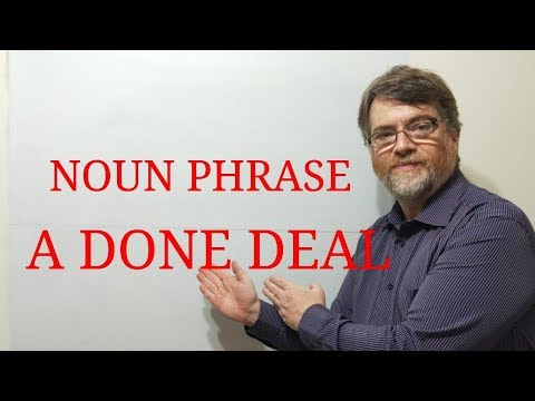 English Tutor Nick P Noun Phrase (65) A Done Deal