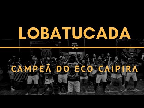 Lobatucada - Campeã do Desafio de Baterias Eco Caipira 2018