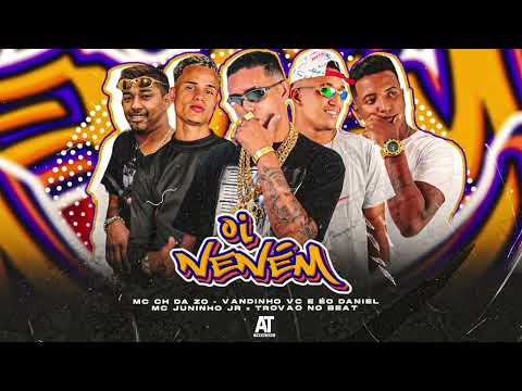 MC CH da ZO, Vandinho VD e EO Daniel, MC Juninho JR - OI NENEM ( Trovão no Beat )