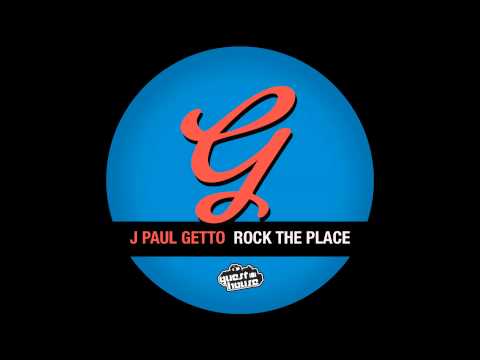 J Paul Getto - Rock The Place