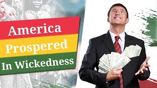 America Is at The Point of No Return 2 | Prospering in Wickedness