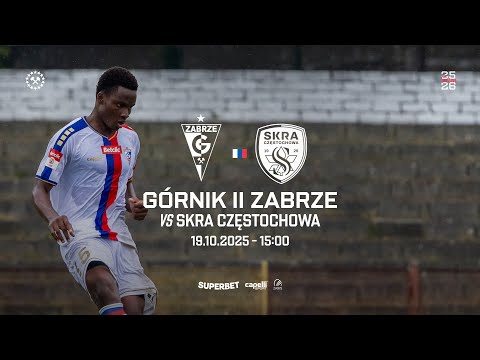 Transmisja meczu: Górnik II Zabrze - Skra Częstochowa