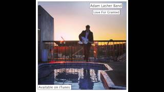 Love For Granted - Adam Lasher Band