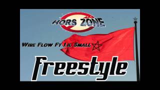 Freestyle hors zone - Wire Flow ft Lil Small
