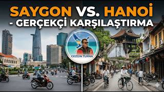 Hanoi mi, Saygon mu? Hangisi Size Uygun? | En Gerçekçi Karşılaştırma