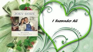 Joey + Rory &quot;I Surrender All&quot;