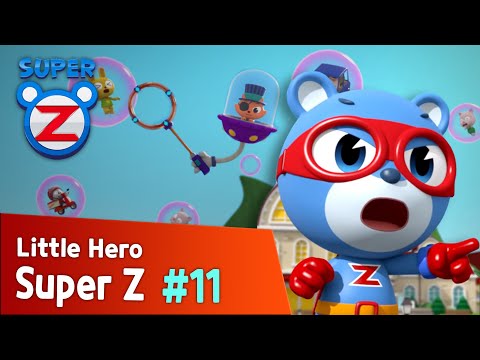 [Super Z] Little Hero Super Z Episode 11 l Bursting Bubbles!