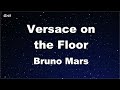 Karaoke Versace On The Floor Bruno Mars No Guide Melody Instrumental