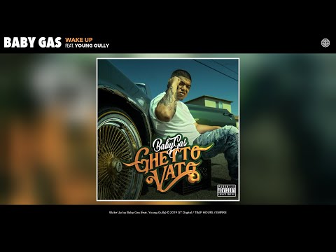 Baby Gas - Wake Up (Audio) (feat. Young Gully)