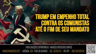 Análise de Cenário -Trump em empenho TOTAL contra os comunistas até o FIM de seu mandato
