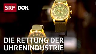 Die spektakuläre Rettung der Schweizer Uhrenbranche | Doku | SRF Dok