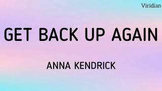 Get Back Up Again by Anna Kendrick - lyrics | Viridian