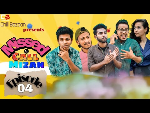 Missed Call Mizan | মিসড কল মিজান | EPISODE- 04 | Bangla Drama Serial 2020 | Chill Bazaan