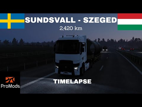 ETS2 Timelapse | Sundsvall - Szeged | Promods