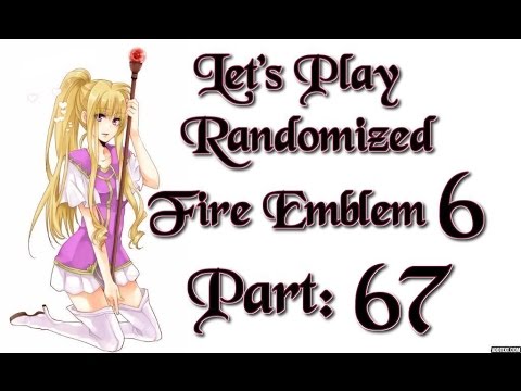 Part 67: Let's Play Randomized Fire Emblem 6, Hard Mode - "Annoying Bishops"