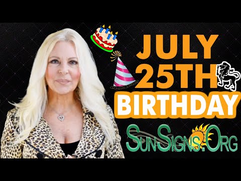 ♌️ Born On July 25 - Happy Birthday - Today's Zodiac Horoscope Personality - SunSigns.Org