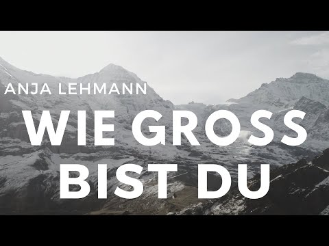 Anja Lehmann - Wie groß bist du (Offizielles Musikvideo)
