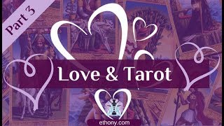 Love and Tarot Part 3 - Expectations and Lessons in Love Tarot Spread