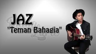Download lagu Jaz - Teman Bahagia (Lyrics) mp3 Download lagu Jaz - Teman Bahagia (Lyrics) mp3