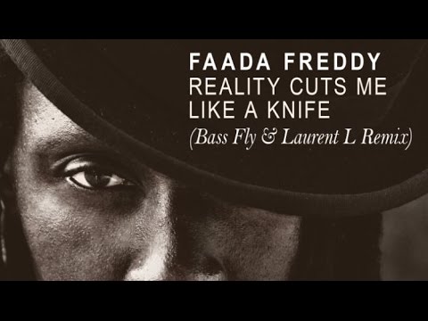 Faada Freddy - Reality Cuts Me Like a Knife (Bass Fly & Laurent L Remix)