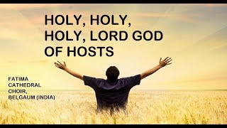 Holy, Holy (Holy Lord God of hosts) (Easter hymn)- Fatima Cathedral Choir,  Belgaum