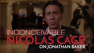 Nicolas Cage on Jonathan Baker