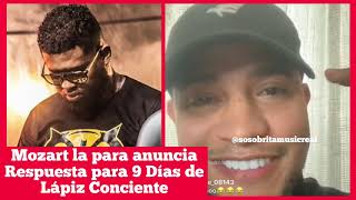 MOZART LA PARA ANUNCIA LA RESPUESTA PARA “ 9 DÍAS “ DE LAPIZ CONCIENTE