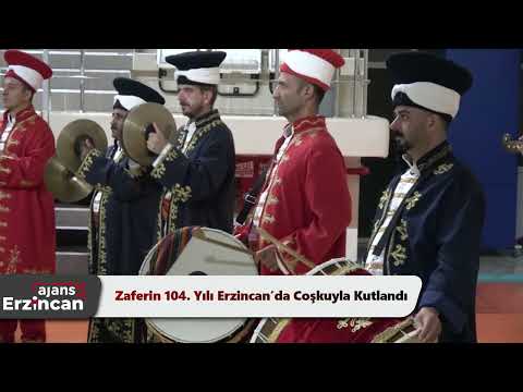 Zaferin 104  Yılı Erzincan’da Coşkuyla Kutlandı